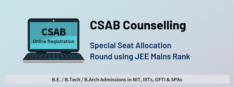 CSAB Counselling for admission in NIT, IIIT, CFI & SPA